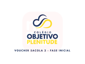 VOUCHER SACOLA 2 OBJETIVO PLENITUDE - FASE INICIAL